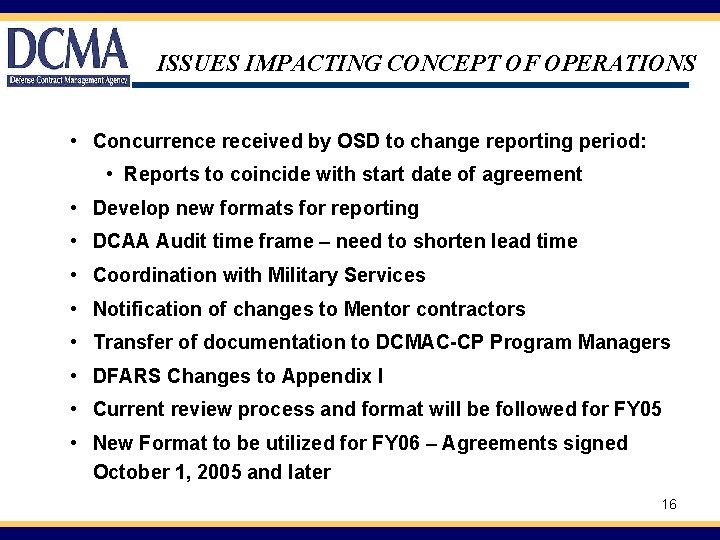 ISSUES IMPACTING CONCEPT OF OPERATIONS • Concurrence received by OSD to change reporting period: