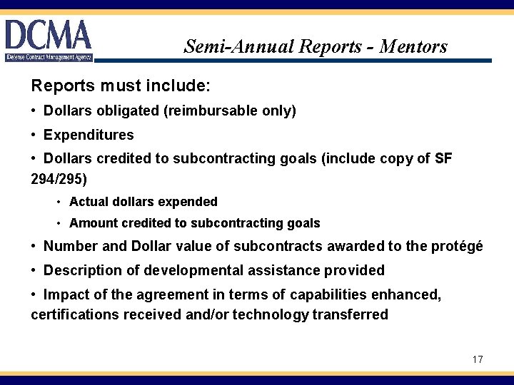 Semi-Annual Reports - Mentors Reports must include: • Dollars obligated (reimbursable only) • Expenditures