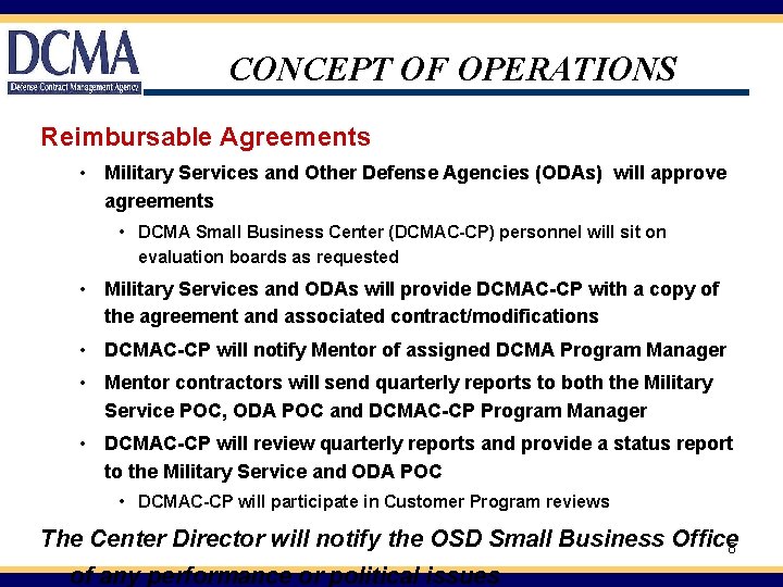 CONCEPT OF OPERATIONS Reimbursable Agreements • Military Services and Other Defense Agencies (ODAs) will