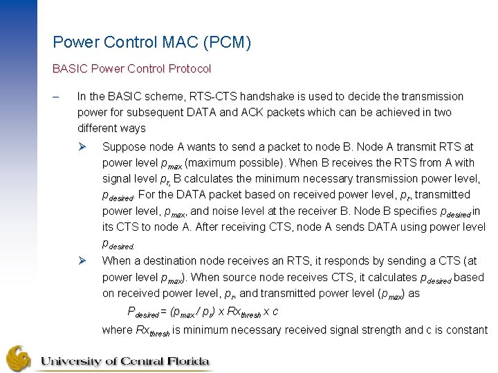 Power Control MAC (PCM) BASIC Power Control Protocol – In the BASIC scheme, RTS-CTS Power Control MAC (PCM) BASIC Power Control Protocol – In the BASIC scheme, RTS-CTS