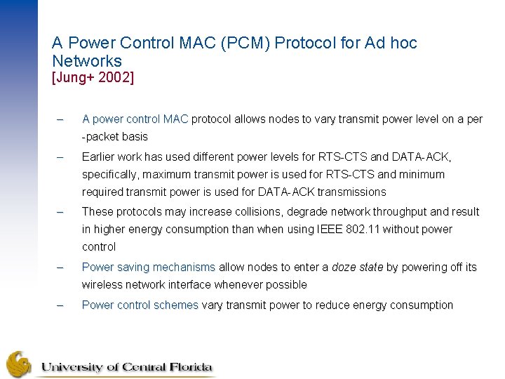 A Power Control MAC (PCM) Protocol for Ad hoc Networks [Jung+ 2002] – A