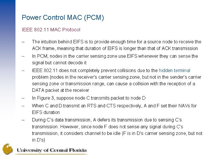 Power Control MAC (PCM) IEEE 802. 11 MAC Protocol – The intuition behind EIFS Power Control MAC (PCM) IEEE 802. 11 MAC Protocol – The intuition behind EIFS