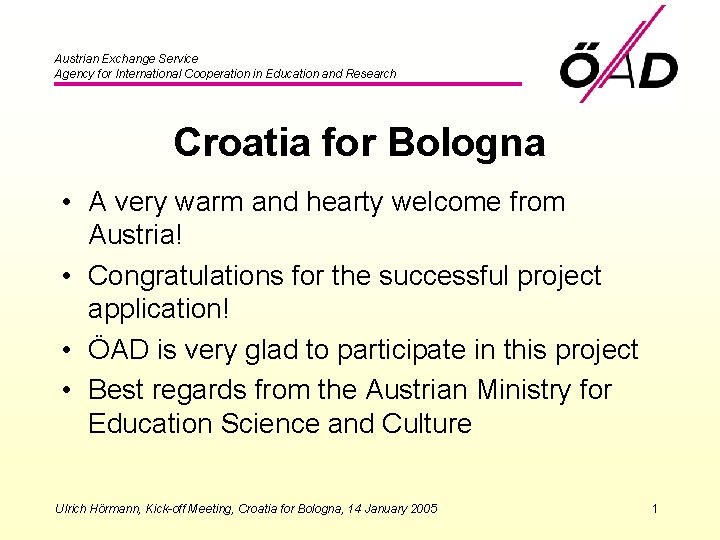 Austrian Exchange Service Agency for International Cooperation in Education and Research Croatia for Bologna