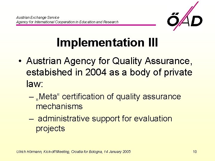 Austrian Exchange Service Agency for International Cooperation in Education and Research Implementation III •