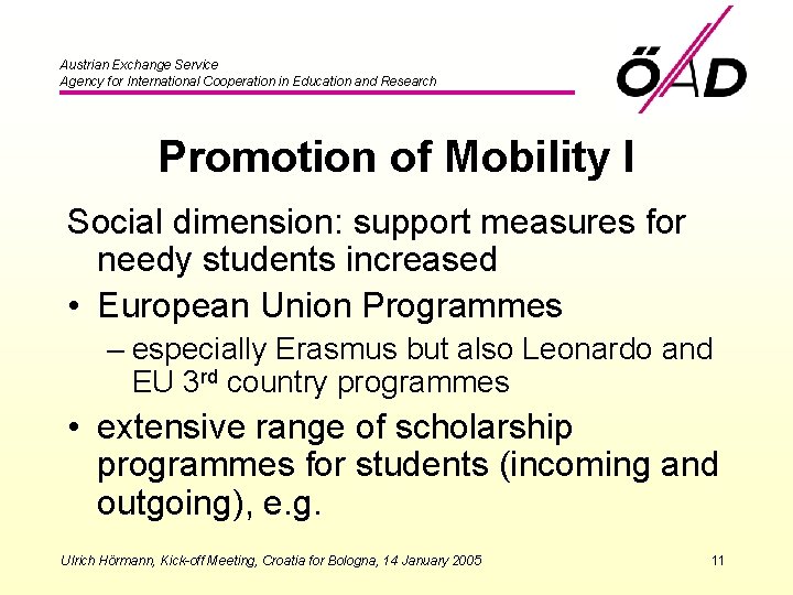 Austrian Exchange Service Agency for International Cooperation in Education and Research Promotion of Mobility