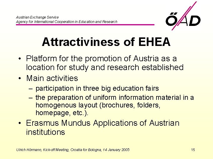 Austrian Exchange Service Agency for International Cooperation in Education and Research Attractiviness of EHEA