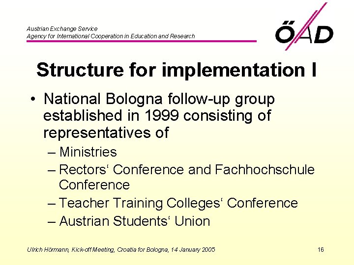 Austrian Exchange Service Agency for International Cooperation in Education and Research Structure for implementation