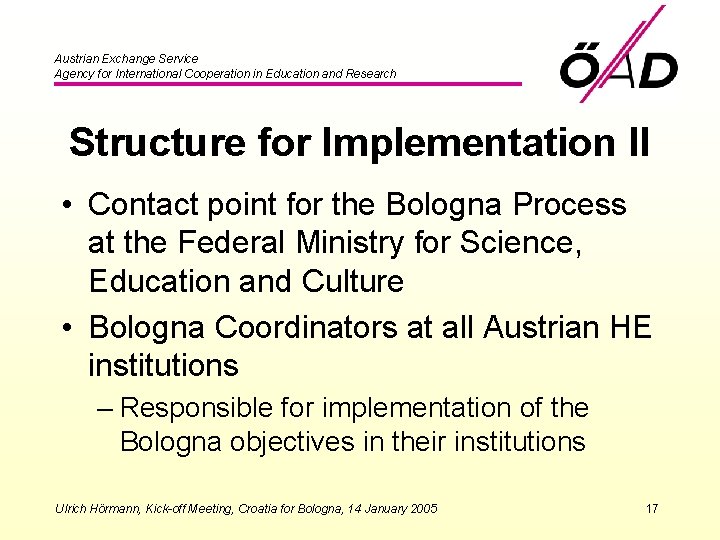 Austrian Exchange Service Agency for International Cooperation in Education and Research Structure for Implementation