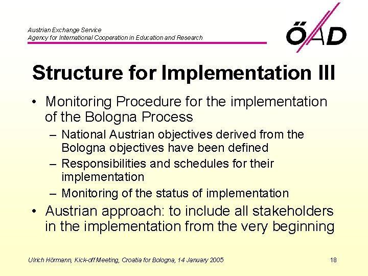 Austrian Exchange Service Agency for International Cooperation in Education and Research Structure for Implementation