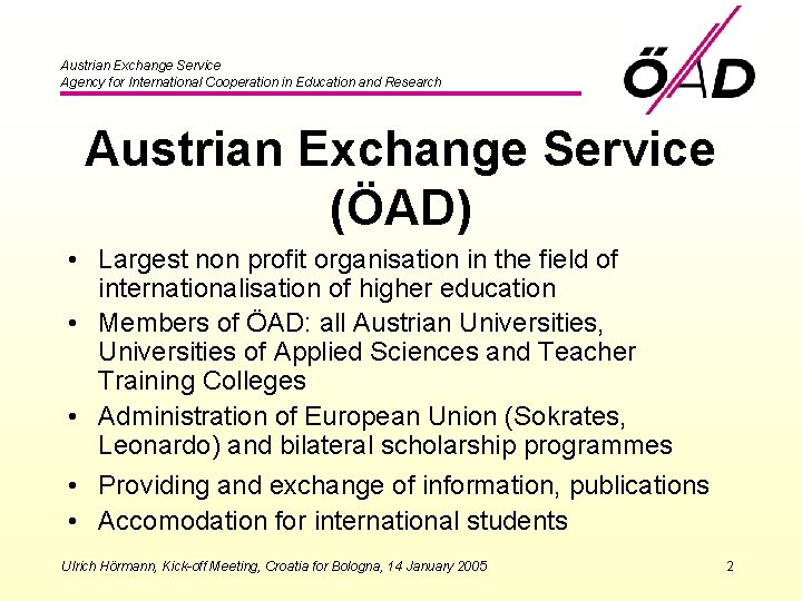 Austrian Exchange Service Agency for International Cooperation in Education and Research Austrian Exchange Service