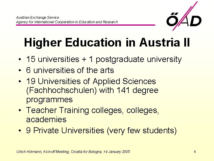 Austrian Exchange Service Agency for International Cooperation in Education and Research Higher Education in