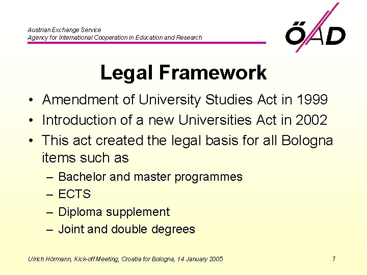 Austrian Exchange Service Agency for International Cooperation in Education and Research Legal Framework •