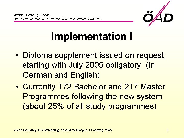 Austrian Exchange Service Agency for International Cooperation in Education and Research Implementation I •