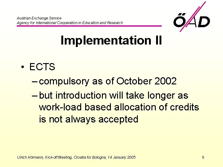 Austrian Exchange Service Agency for International Cooperation in Education and Research Implementation II •