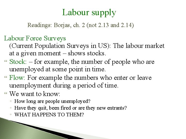 Labour supply Readings: Borjas, ch. 2 (not 2. 13 and 2. 14) Labour Force