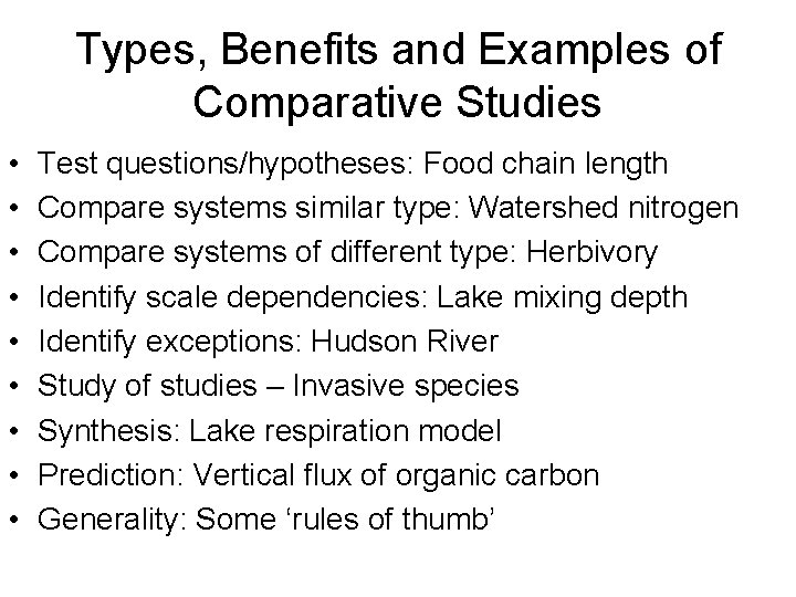 Types, Benefits and Examples of Comparative Studies • • • Test questions/hypotheses: Food chain