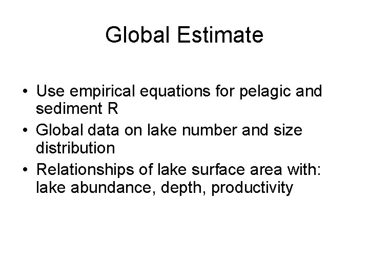 Global Estimate • Use empirical equations for pelagic and sediment R • Global data