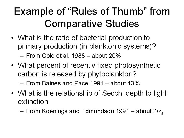 Example of “Rules of Thumb” from Comparative Studies • What is the ratio of