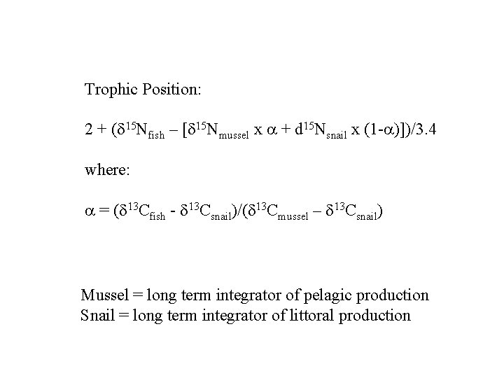 Trophic Position: 2 + (d 15 Nfish – [d 15 Nmussel x a +