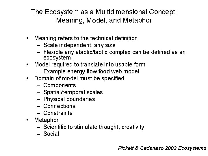 The Ecosystem as a Multidimensional Concept: Meaning, Model, and Metaphor • Meaning refers to