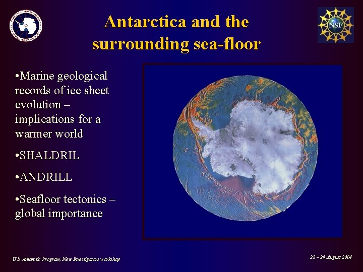 Antarctica and the surrounding sea-floor • Marine geological records of ice sheet evolution –