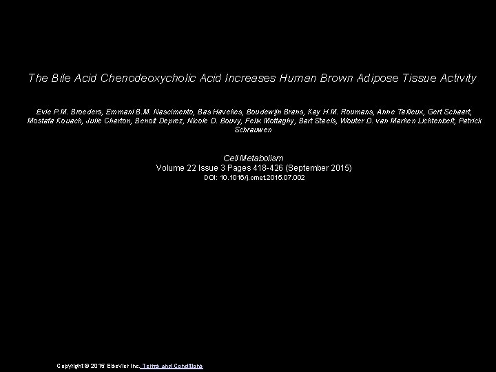 The Bile Acid Chenodeoxycholic Acid Increases Human Brown Adipose Tissue Activity Evie P. M.
