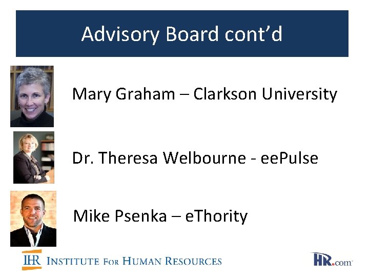 Advisory Board cont’d Mary Graham – Clarkson University Dr. Theresa Welbourne - ee. Pulse Advisory Board cont’d Mary Graham – Clarkson University Dr. Theresa Welbourne - ee. Pulse