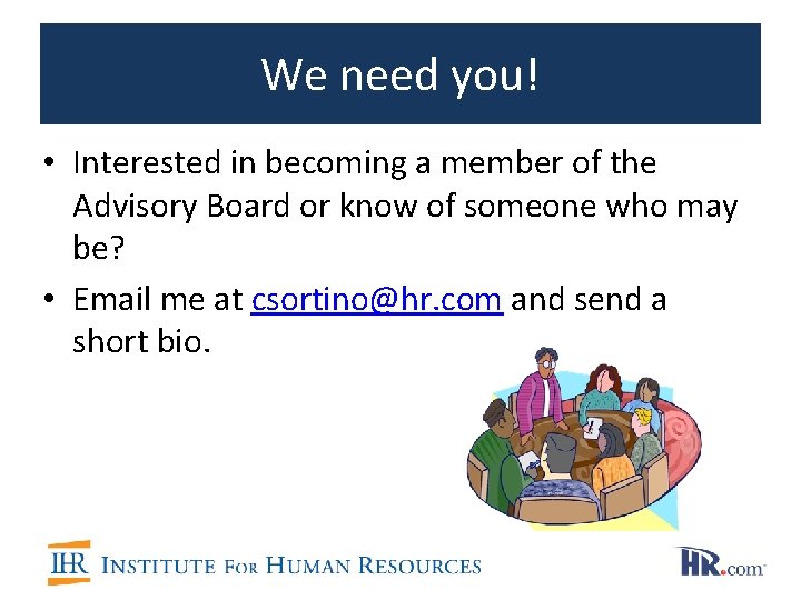 We need you! • Interested in becoming a member of the Advisory Board or We need you! • Interested in becoming a member of the Advisory Board or