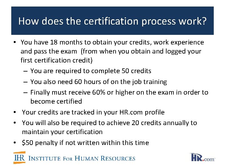 How does the certification process work? • You have 18 months to obtain your How does the certification process work? • You have 18 months to obtain your