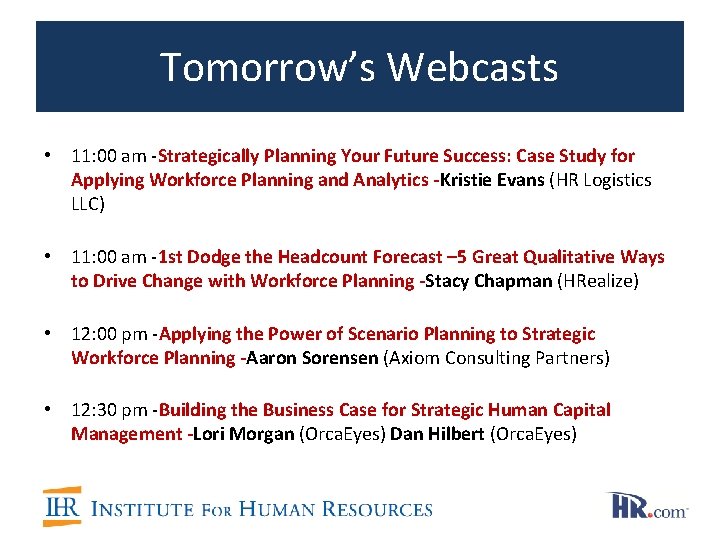 Tomorrow’s Webcasts • 11: 00 am -Strategically Planning Your Future Success: Case Study for Tomorrow’s Webcasts • 11: 00 am -Strategically Planning Your Future Success: Case Study for