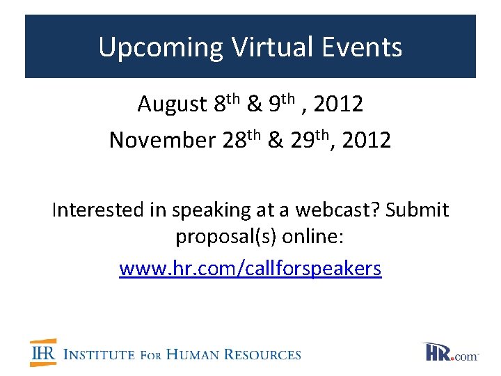 Upcoming Virtual Events August 8 th & 9 th , 2012 November 28 th Upcoming Virtual Events August 8 th & 9 th , 2012 November 28 th