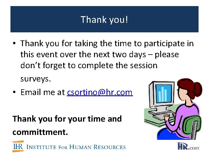 Thank you! • Thank you for taking the time to participate in this event Thank you! • Thank you for taking the time to participate in this event