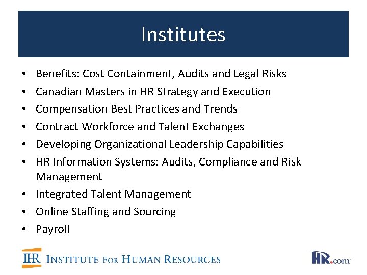 Institutes Benefits: Cost Containment, Audits and Legal Risks Canadian Masters in HR Strategy and Institutes Benefits: Cost Containment, Audits and Legal Risks Canadian Masters in HR Strategy and