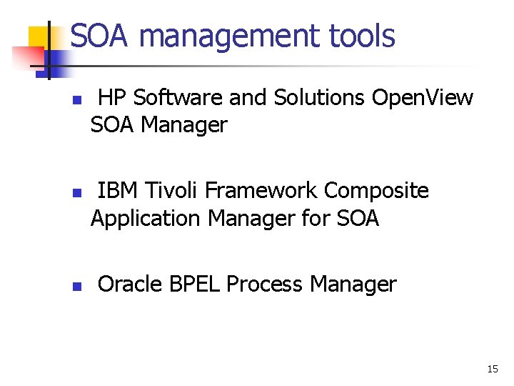 SOA management tools n n n HP Software and Solutions Open. View SOA Manager