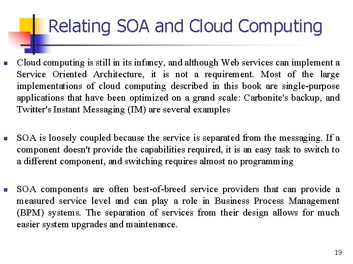 Relating SOA and Cloud Computing n n n Cloud computing is still in its