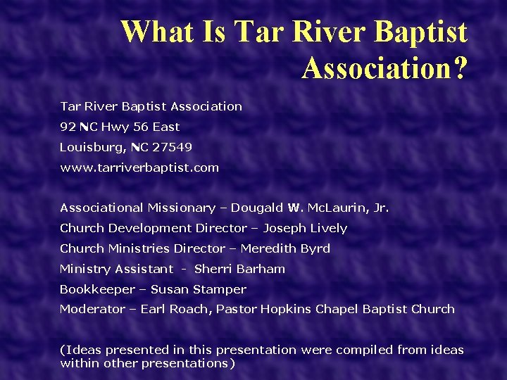 What Is Tar River Baptist Association? Tar River Baptist Association 92 NC Hwy 56