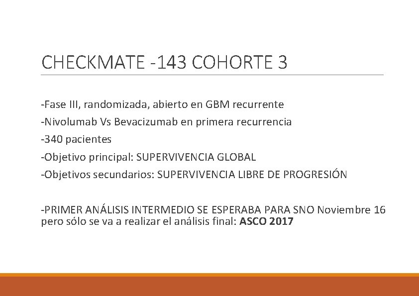 CHECKMATE -143 COHORTE 3 -Fase III, randomizada, abierto en GBM recurrente -Nivolumab Vs Bevacizumab