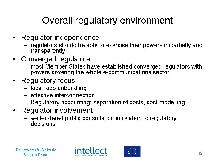 Overall regulatory environment • Regulator independence – regulators should be able to exercise their