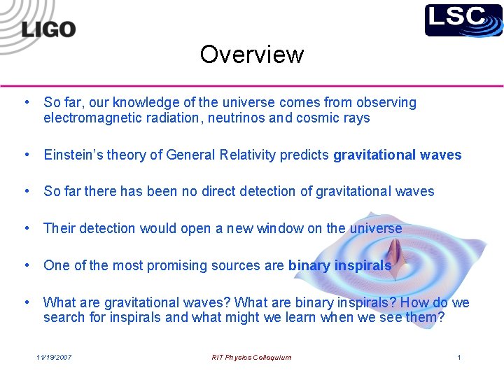 Overview • So far, our knowledge of the universe comes from observing electromagnetic radiation,