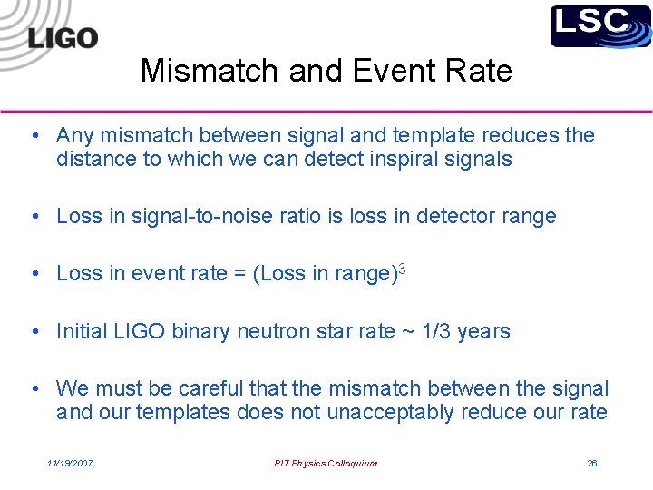 Mismatch and Event Rate • Any mismatch between signal and template reduces the distance