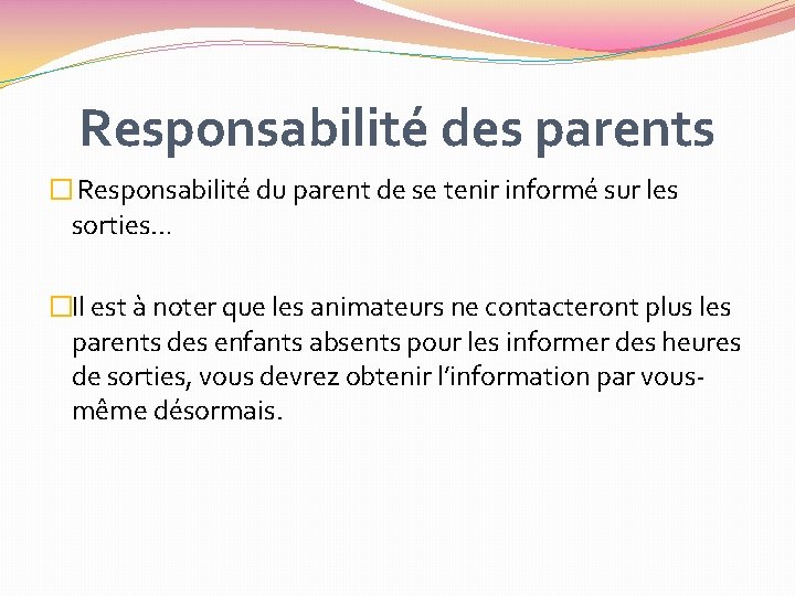 Responsabilité des parents � Responsabilité du parent de se tenir informé sur les sorties…
