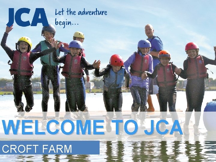 WELCOME TO JCA CROFT FARM 