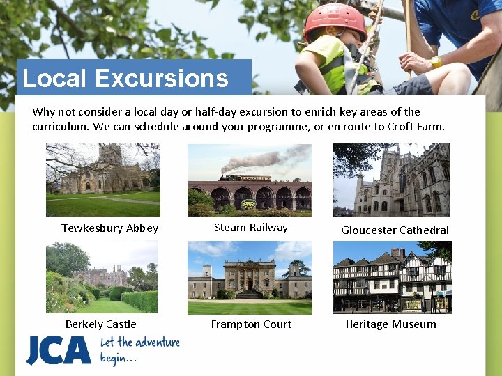 Local Excursions Why not consider a local day or half-day excursion to enrich key