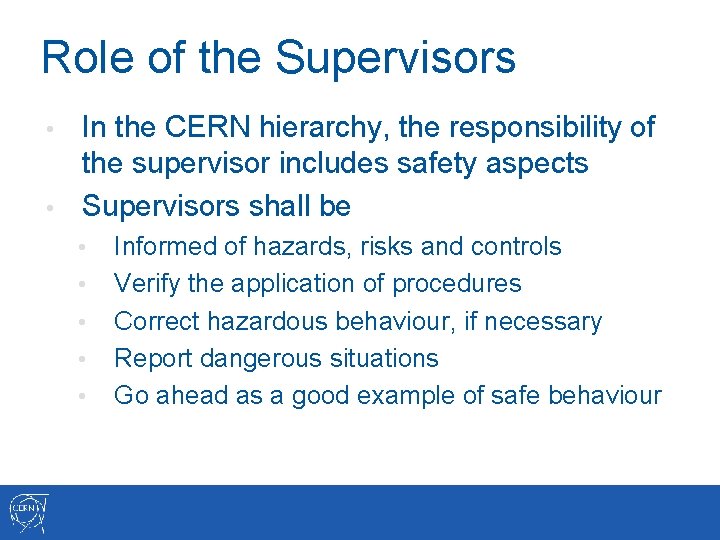 Role of the Supervisors In the CERN hierarchy, the responsibility of the supervisor includes