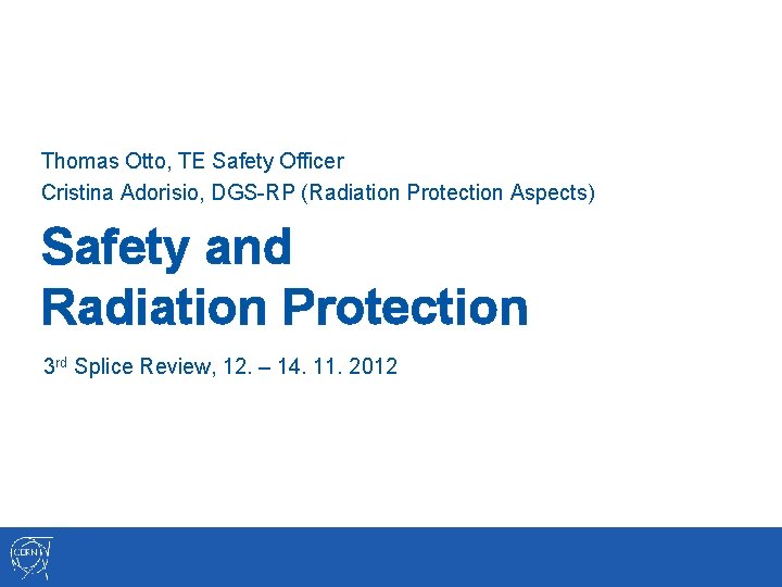 Thomas Otto, TE Safety Officer Cristina Adorisio, DGS-RP (Radiation Protection Aspects) Safety and Radiation