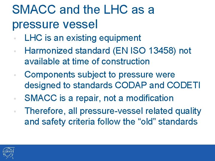 SMACC and the LHC as a pressure vessel • • • LHC is an