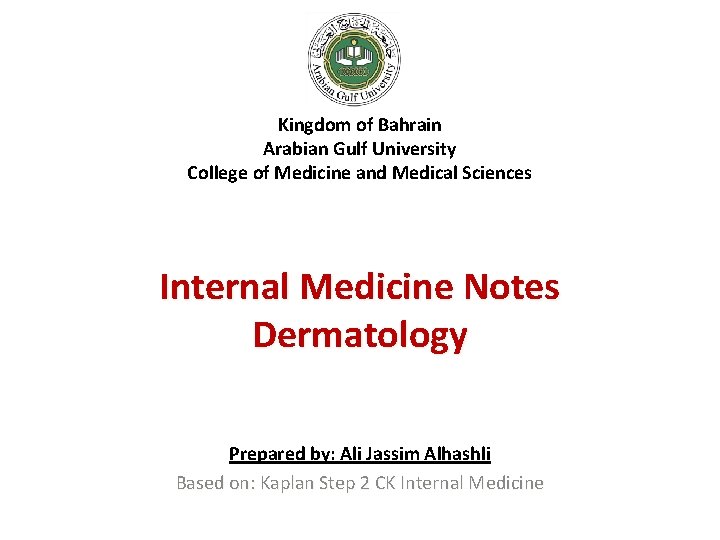 Kingdom of Bahrain Arabian Gulf University College of Medicine and Medical Sciences Internal Medicine