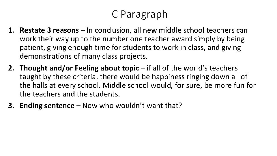 C Paragraph 1. Restate 3 reasons – In conclusion, all new middle school teachers