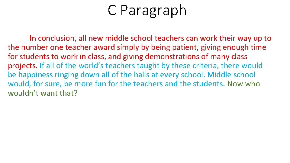 C Paragraph In conclusion, all new middle school teachers can work their way up