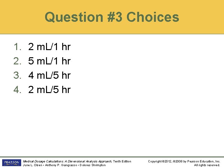 Question #3 Choices 1. 2. 3. 4. 2 m. L/1 hr 5 m. L/1